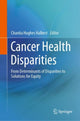 Book cover of: Cancer Health Disparities. By: Chanita Hughes Halbert