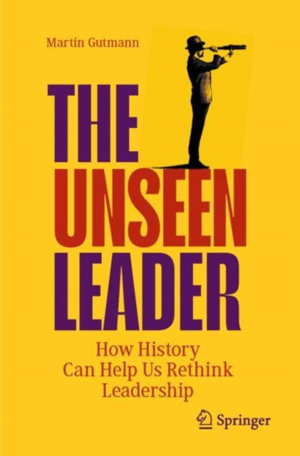 Book cover of: Unseen Leader. By: Martin Gutmann