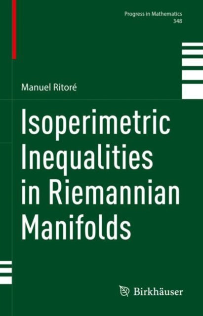 Book cover of: Isoperimetric Inequalities in Riemannian Manifolds. By: Manuel Ritoré