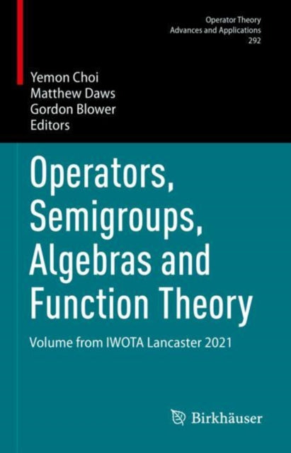 Book cover of: Operators, Semigroups, Algebras and Function Theory. By: Yemon Choi