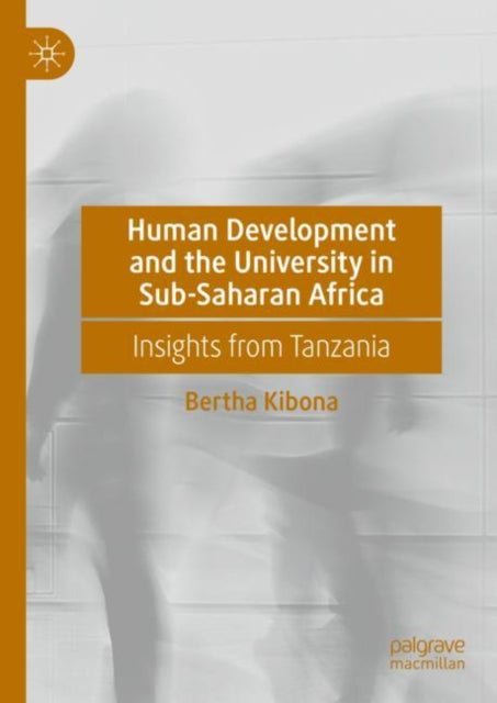 Book cover of: Human Development and the University in Sub-Saharan Africa. By: Bertha Kibona