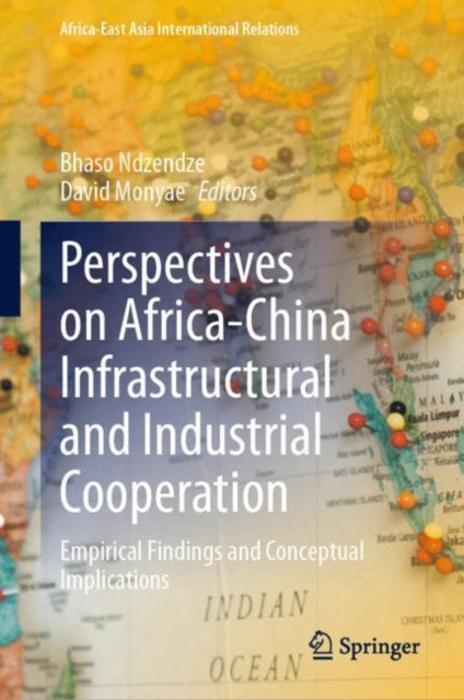 Book cover of: Perspectives on Africa-China Infrastructural and Industrial Cooperation. By: David Monyae