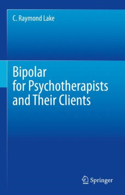 Book cover of: Bipolar for Psychotherapists and Their Clients. By: C. Raymond Lake