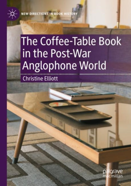 Book cover of: Coffee-Table Book in the Post-War Anglophone World. By: Christine Elliott