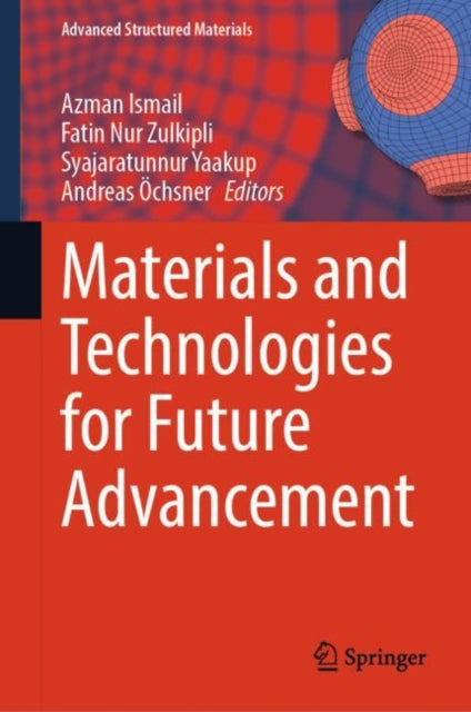 Book cover of: Materials and Technologies for Future Advancement. By: Azman Ismail