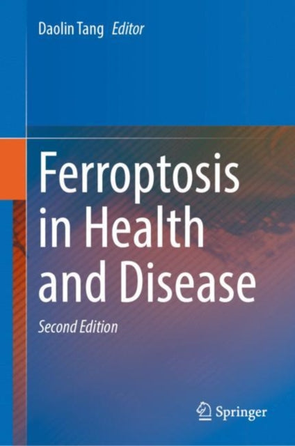 Book cover of: Ferroptosis in Health and Disease. By: Daolin Tang