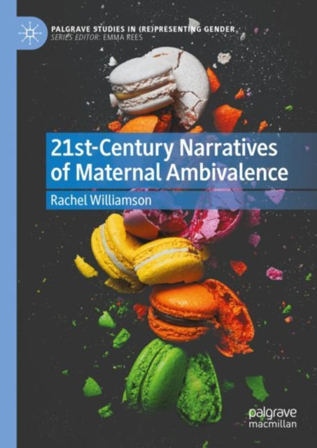 Book cover of: 21st-Century Narratives of Maternal Ambivalence. By: Rachel Williamson