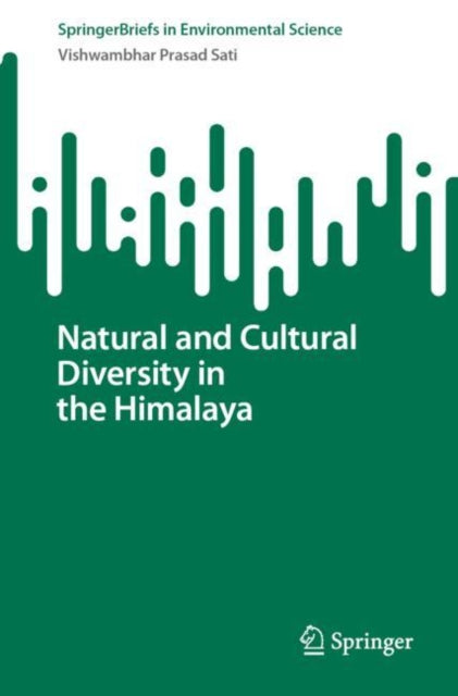 Book cover of: Natural and Cultural Diversity in the Himalaya. By: Vishwambhar Prasad Sati
