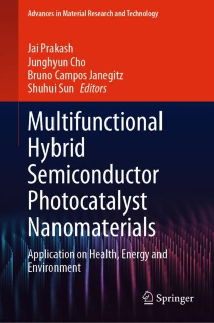 Book cover of: Multifunctional Hybrid Semiconductor Photocatalyst Nanomaterials. By: Jai Prakash