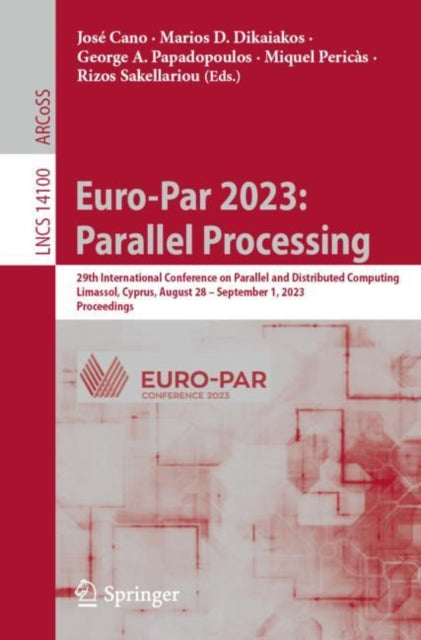 Book cover of: Euro-Par 2023: Parallel Processing. By: George A. Papadopoulos