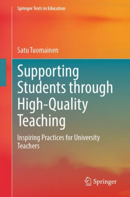 Book cover of: Supporting Students through High-Quality Teaching. By: Satu Tuomainen