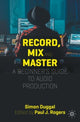 Book cover of: Record, Mix and Master. By: Simon Duggal