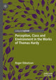 Book cover of: Perception, Class and Environment in the Works of Thomas Hardy. By: Roger Ebbatson