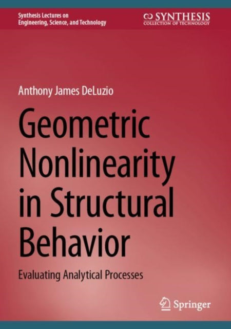 Book cover of: Geometric Nonlinearity in Structural Behavior. By: Anthony James DeLuzio