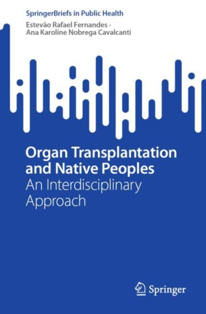 Book cover of: Organ Transplantation and Native Peoples. By: Estevao Rafael Fernandes
