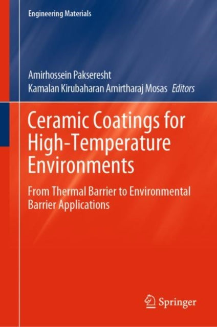 Book cover of: Ceramic Coatings for High-Temperature Environments. By: Amirhossein Pakseresht