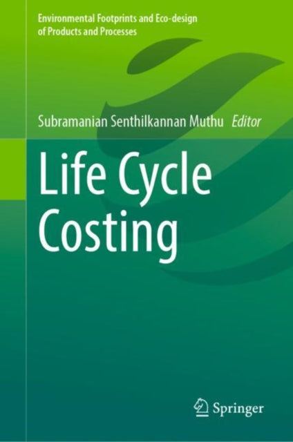 Book cover of: Life Cycle Costing. By: Subramanian Senthilkannan Muthu