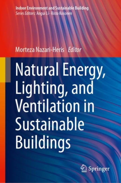 Book cover of: Natural Energy, Lighting, and Ventilation in Sustainable Buildings. By: Morteza Nazari-Heris