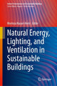 Book cover of: Natural Energy, Lighting, and Ventilation in Sustainable Buildings. By: Morteza Nazari-Heris