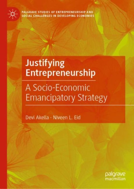 Book cover of: Justifying Entrepreneurship. By: Devi Akella
