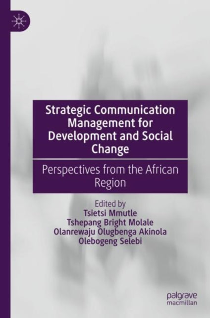 Book cover of: Strategic Communication Management for Development and Social Change. By: Tsietsi Mmutle