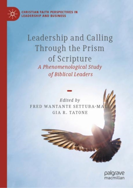 Book cover of: Leadership and Calling Through the Prism of Scripture. By: Fred Wantante Settuba-Male