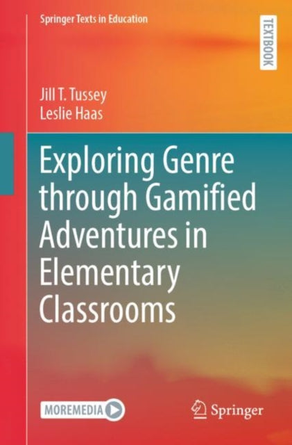 Book cover of: Exploring Genre through Gamified Adventures in Elementary Classrooms. By: Jill T. Tussey