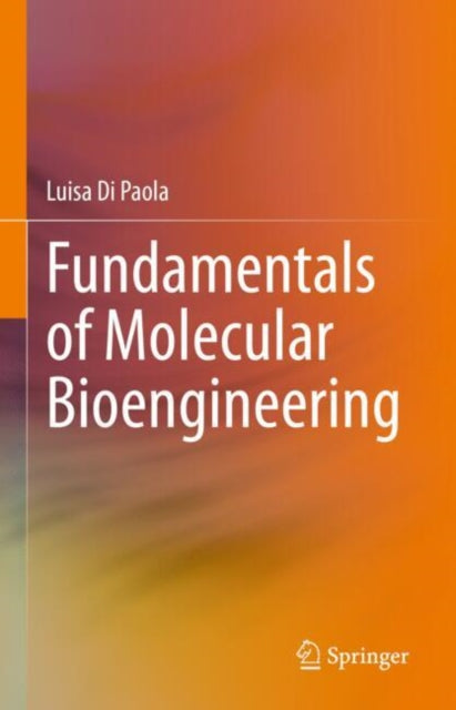 Book cover of: Fundamentals of Molecular Bioengineering. By: Luisa Di Paola