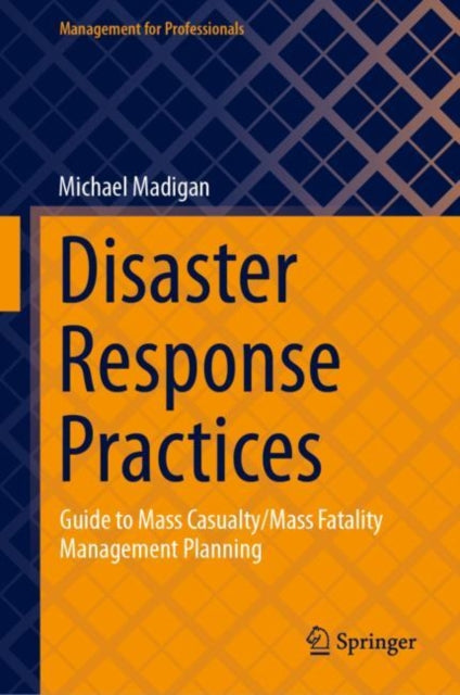 Book cover of: Disaster Response Practices. By: Michael Madigan