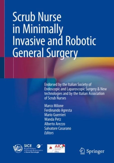 Book cover of: Scrub Nurse in Minimally Invasive and Robotic General Surgery. By: Marco Milone