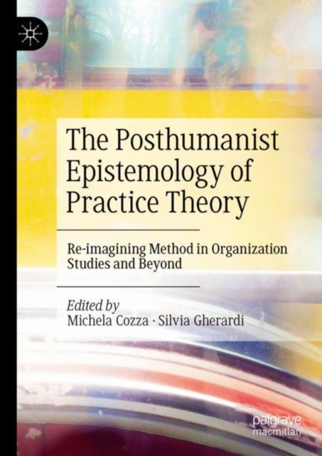 Book cover of: Posthumanist Epistemology of Practice Theory. By: Michela Cozza