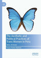 Book cover of: Aesthetic and Political Practices of Trans Women in Peru. By: Paola Patiño Rabines