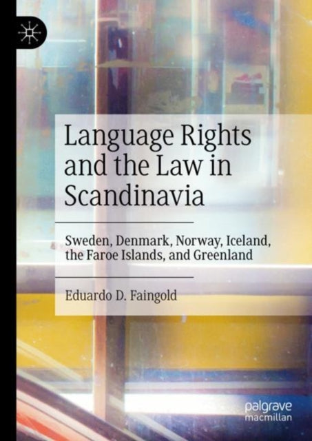 Book cover of: Language Rights and the Law in Scandinavia. By: Eduardo D. Faingold