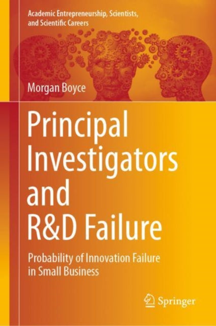 Book cover of: Principal Investigators and R&D Failure. By: Morgan Boyce