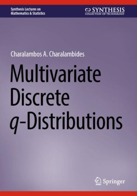 Book cover of: Multivariate Discrete q-Distributions. By: Charalambos A. Charalambides