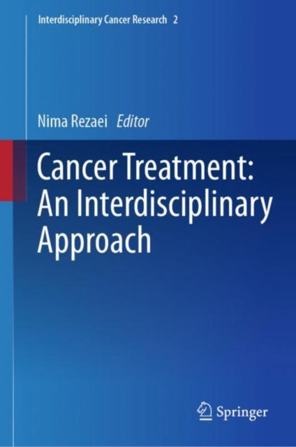 Book cover of: Cancer Treatment: An Interdisciplinary Approach. By: Nima Rezaei