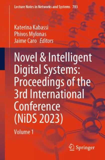 Book cover of: Novel & Intelligent Digital Systems: Proceedings of the 3rd International Conference (NiDS 2023). By: Katerina Kabassi