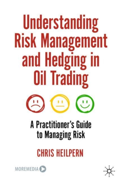 Book cover of: Understanding Risk Management and Hedging in Oil Trading. By: Chris Heilpern