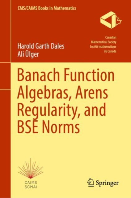Book cover of: Banach Function Algebras, Arens Regularity, and BSE Norms. By: Harold Garth Dales