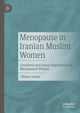 Book cover of: Menopause in Iranian Muslim Women. By: Elham Amini