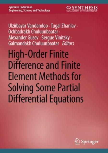 Book cover of: High-Order Finite Difference and Finite Element Methods for Solving Some Partial Differential Equations. By: Ulziibayar Vandondoo