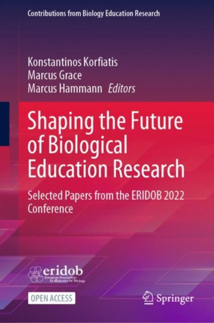 Book cover of: Shaping the Future of Biological Education Research. By: Konstantinos Korfiatis
