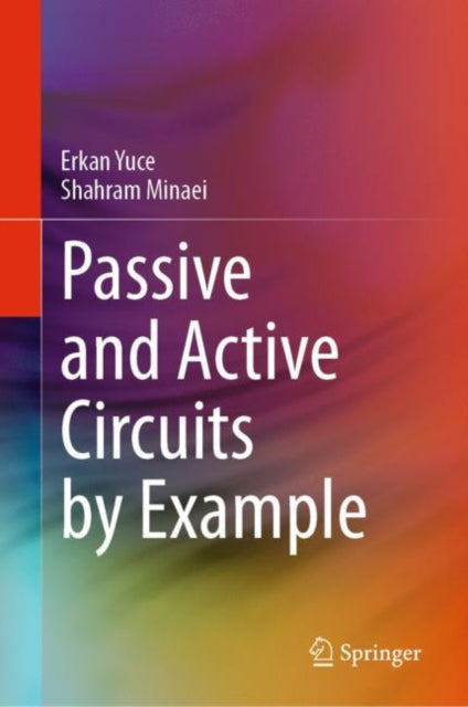 Book cover of: Passive and Active Circuits by Example. By: Erkan Yuce