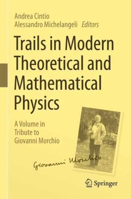 Book cover of: Trails in Modern Theoretical and Mathematical Physics. By: Andrea Cintio