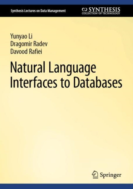 Book cover of: Natural Language Interfaces to Databases. By: Yunyao Li