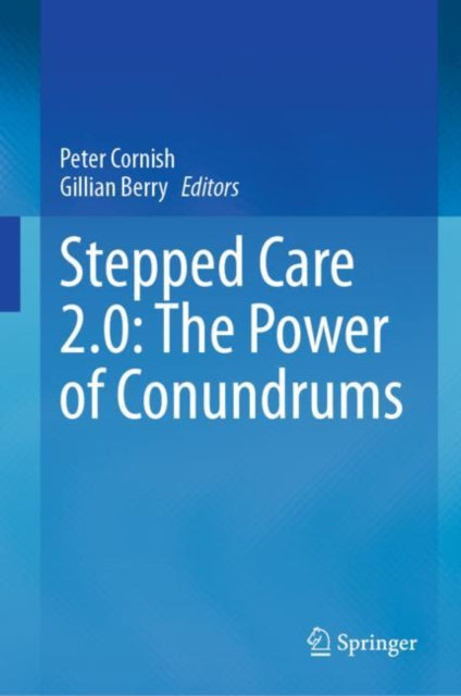 Book cover of: Stepped Care 2.0: The Power of Conundrums. By: Peter Cornish
