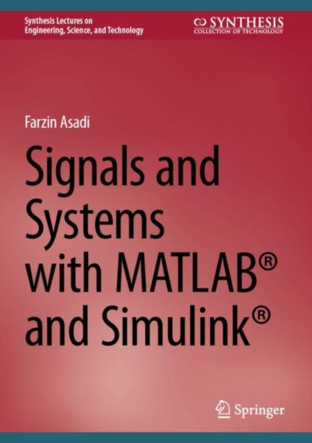 Book cover of: Signals and Systems with MATLAB® and Simulink®. By: Farzin Asadi