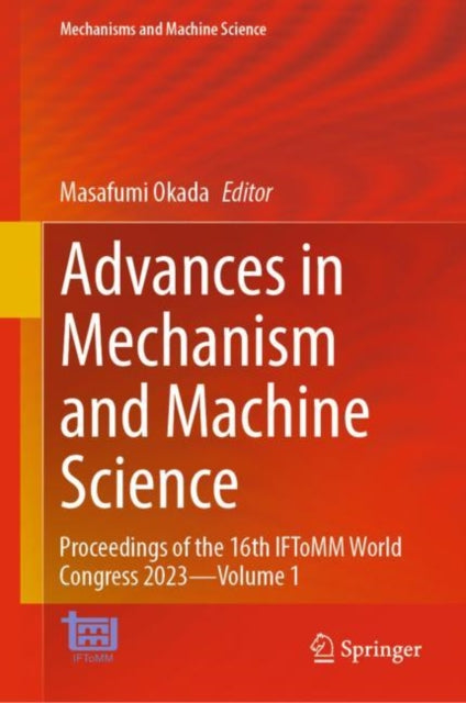 Book cover of: Advances in Mechanism and Machine Science. By: Masafumi Okada