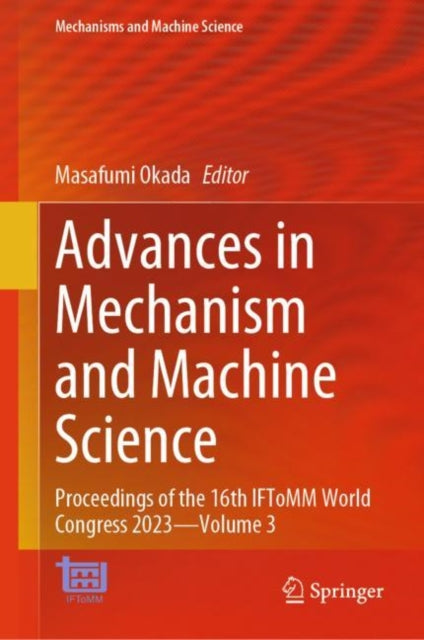 Book cover of: Advances in Mechanism and Machine Science. By: Masafumi Okada
