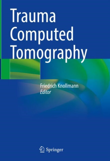 Book cover of: Trauma Computed Tomography. By: Friedrich Knollmann